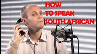 How To Speak With A South African Accent [upl. by Ttehr569]