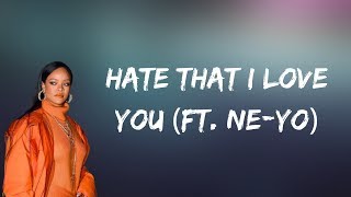 Rihanna  Hate That I Love You Lyrics [upl. by Ebner]