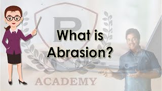 What is Abrasion  Basic Definitions  Purushotam Academy [upl. by Alcina]