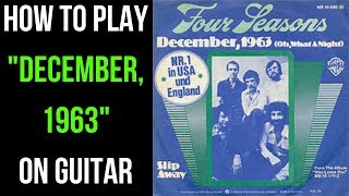 How to Play December 1963 Oh What a Night on Guitar [upl. by Ettenal]