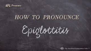 How to Pronounce Epiglottitis Real Life Examples [upl. by Tressia]