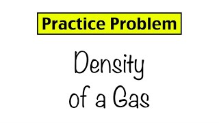 Practice Problem Density of a Gas [upl. by Meehahs]