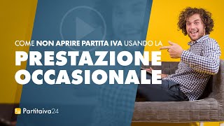 PRESTAZIONE OCCASIONALE come non aprire la partita iva [upl. by Naed]