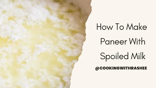 How to Make Paneer with Spoiled Milk [upl. by Bernj]