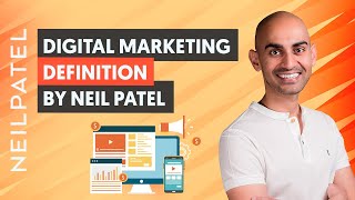 The Definition of Digital Marketing by Neil Patel [upl. by Trenna982]