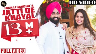 Jatti De Khayal Full song  Jugraj Sandhu  Grand Studio [upl. by Pernick]