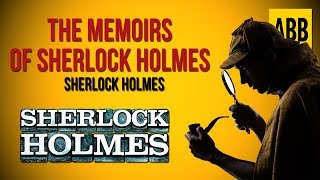 Sherlock Holmes THE MEMOIRS OF SHERLOCK HOLMES  FULL AudioBook [upl. by Dalury]