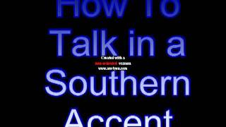 How To Talk With A Southern Accent [upl. by Cohin352]