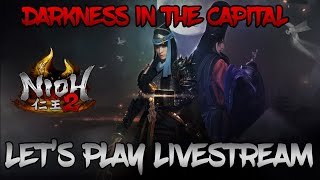 Nioh 2 Darkness in the Capital  Full DLC Lets Play [upl. by Rehptosirhc]