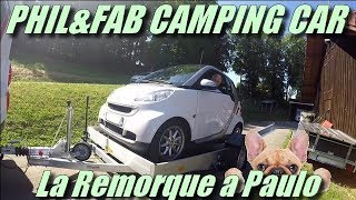 Phil amp Fab Camping car quot la remorque Humbaur de Pauloquot [upl. by Sonny]