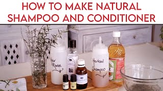 How to Make Natural Herbal Shampoo and Conditioner [upl. by Ekal]