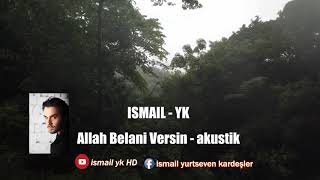 İsmail YK  Allah Belanı Versin Akustik  2020  HD [upl. by Enahsed]