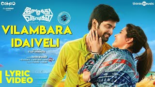 Imaikkaa Nodigal  Vilambara Idaiveli Song  Hiphop Tamizha  Atharvaa Nayanthara Raashi Khanna [upl. by Rosalyn]