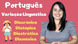 VARIAÇÕES LINGUÍSTICAS  DIACRÔNICA DIATÓPICA DIAMÉSICA E DIASTRÁTICA [upl. by Buffy]