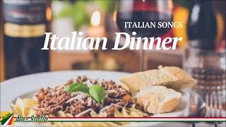 Italian Dinner  Italian Songs and Music for Restaurant [upl. by Suoicul]