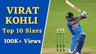 Virat Kohli Top 10 Tremendous Sixes In Cricket Ever Ft King Kohli [upl. by Ecirahs]