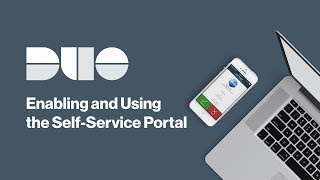 How to Enable and Use the Duo SelfService Portal [upl. by Osrock]