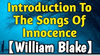 Introduction To The Songs Of Innocence  William Blake [upl. by Lennard295]