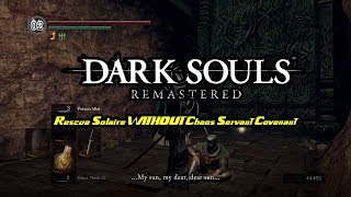 Remastered Rescue Solaire Without Chaos Servant Covenant Lost Izalith Shortcut Sunlight Maggot [upl. by Yggep]