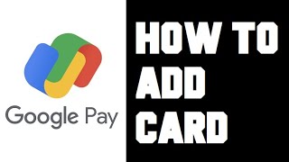 Google Pay How To Add Card  Add Debit Card or Credit Card GPay Google Pay Account Instructions [upl. by Cindi]