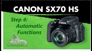 Canon Powershot SX70 HS  Step Four Auto Functions [upl. by Rufus]