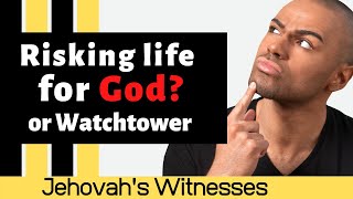 Jehovahs Witnesses  Risking Life for Watchtower [upl. by Ladnor]