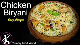 CHICKEN BIRYANI  Easy Recipe  How to make Chicken Biryani  Yummy Food World [upl. by Issirk877]