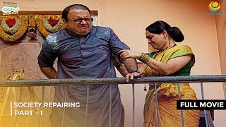 Society Repairing  FULL MOVIE  Part 1  Taarak Mehta Ka Ooltah Chashmah [upl. by Sualkin]