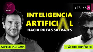 🔴INTELIGENCIA ARTIFICIAL  HACIA RUTAS SALVAJES  Xavier Mitjana [upl. by Nolyarb145]