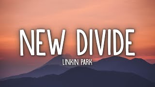 Linkin Park  New Divide Lyrics [upl. by Ayra294]