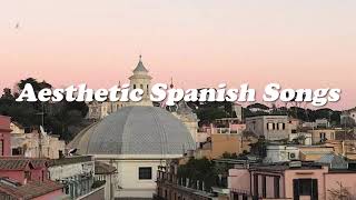 aesthetic spanish songs full playlist [upl. by Nahsar345]