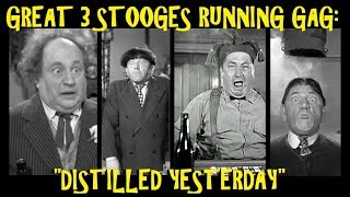 Great 3 Stooges Running Gag quotDistilled Yesterdayquot [upl. by Suryt620]