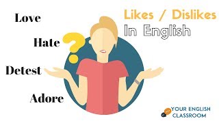 English Vocabulary lesson  Speaking About Likes and Dislikes [upl. by Ailemap253]