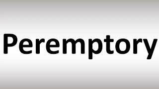 How to Pronounce Peremptory [upl. by Nadnarb276]