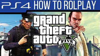 GTA 5 HOW TO ROLEPLAY using PlayStation 4  PS4 [upl. by Beaner]