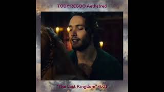 TOBY REGBO e quotThe Last Kingdomquot 401 Aethelred ed Eadith Approccio [upl. by Sherfield]