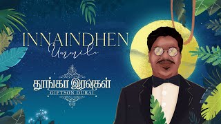 Giftson Durai  Innaindhen Ummile Official VideoTamil Christian Song 2020 Thoonga Iravugal 3 [upl. by Dominique686]