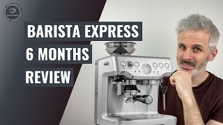 Breville Barista express  6 Months Review  Sage [upl. by Otti]