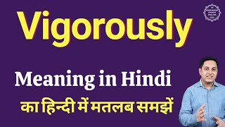 Vigorously meaning in Hindi  Vigorously ka kya matlab hota hai  online English speaking classes [upl. by Norej]