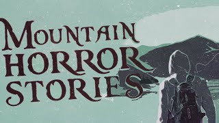 20 Scary Mountain Horror Stories [upl. by Fahland863]