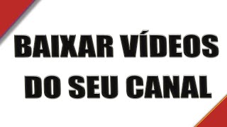 Como baixar vídeos do seu canal YouTube [upl. by Ddet]