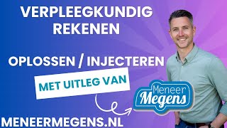 Meneer Megens Rekenuitleg Verpleegkundig Rekenen Oplossen amp Injecteren [upl. by Resaec547]