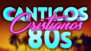 COROS CRISTIANOS DE LOS 80s 🔴 [upl. by Minne]