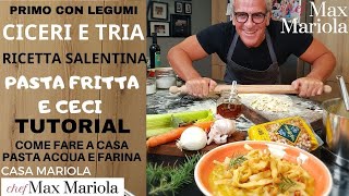 CICERI E TRIA ►► LORIGINALE  Pasta Fritta e Ceci  Ricetta di Chef Max Mariola [upl. by Sidonia289]