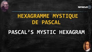 MATHCLIC  HEXAGRAMME MYSTIQUE DE PASCAL  1648 [upl. by Simdars139]