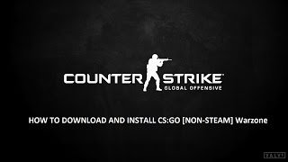 HOW TO DOWNLOAD AND INSTALL CSGO NONSTEAM Warzone [upl. by Beatrice]