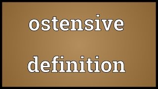 Ostensive definition Meaning [upl. by Ennovehs289]