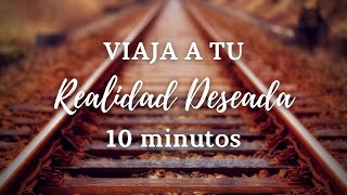 🦋 Meditación Guiada 10 Minutos REALIDAD DESEADA  Viaja con la MENTE 🦋 [upl. by Charmion36]