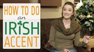 How to do an Irish Accent [upl. by Angie591]