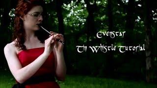 Evenstar  LOTR  Tin Whistle Tutorial  Elise W [upl. by Giana]